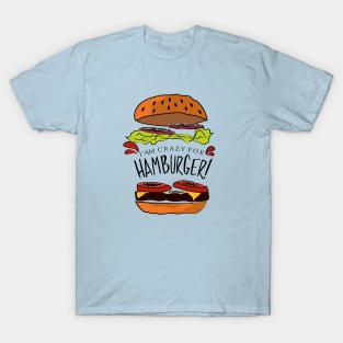 I'am Crazy for Hamburger T-Shirt